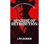 Sunrise of Retribution: Book 3 of The Epic Path to Perdition Saga (The Path to Perdition Saga)