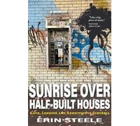 Sunrise Over Half-Built Houses: Love, Longing and Addiction in Suburbia