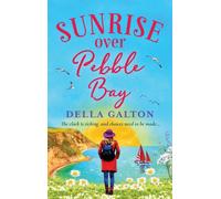 Sunrise Over Pebble Bay : A warm, escapist, feel-good read