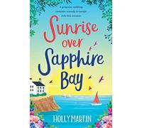 Sunrise over Sapphire Bay: A gorgeous uplifting romantic comedy to escape with this summer (Jewel Island)