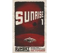 Sunrise: The complete first season of The Sunset Chronicles: 1 (The Sunset Chronicles (Omnibus Editions))