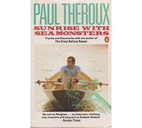 Sunrise With Seamonsters: Travels And Discoveries 1964-1984