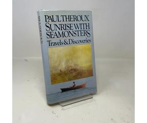 Sunrise With Seamonsters: Travels and Discoveries 1964-1984