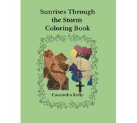 Sunrises through the Storm Coloring Book: A Faith Based Coloring Book for Grief, Healing and Hope