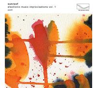 Sunroof - Electronic Music Improvisations Vol. 1