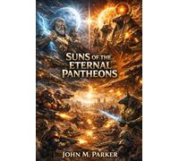 Suns of the Eternal Pantheons (Gods of the Returning Dawn)