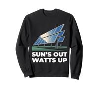 Sun's Out Watts Up Funny Solar Energy Panel Renewable Sweatshirt
