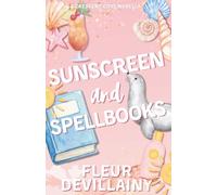 Sunscreen and Spellbooks: A Grumpy Witch Meets Her Sunshine Sea Lion Shifter: A Spicy Beach Paranormal Romcom (Crescent Cove)