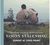 Sunset at Zero Point – New science fiction masterwork by the author of The Electric State