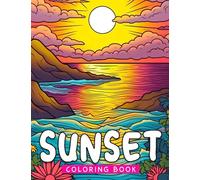 Sunset Coloring Book: Create art with Daylight Fades coloring pages for all ages, perfect for gifting on birthdays, holidays, or as stress relief.