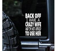 Sunset Graphics & Decals Back Off I Have A Crazy Wife and I'm Not Afraid to Use Her Decal Vinyl Car Sticker Funny | Cars Trucks Vans Walls Laptop Computer | White | 5.5 inches | SGD000258