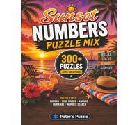Sunset Numbers Puzzle Mix: 300+ Relaxing Number Puzzles • Sudoku, Kakuro, Nurikabe, Mine Finder & Number Search • With Solutions