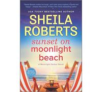 Sunset on Moonlight Beach: A Moonlight Harbor Novel: 5