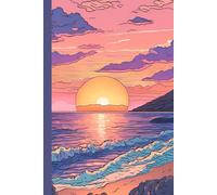 Sunset Over The Sea Notebook: Sunset On The Beach Notebook
