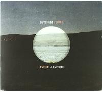 Sunset/Sunrise by The Dutchess & The Duke (2009-10-06)