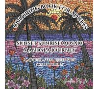 Sunset Sunrise Mosaic Mandala Journey: A Mindful Stress Relief Grey Scale Journey
