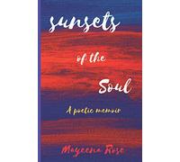 Sunsets of the Soul: A Poetic Memoir