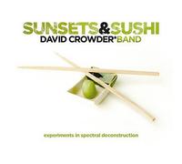Sunsets & Sushi by DAVID CROWDER BAND (2005-02-14)
