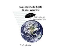 Sunshade to Mitigate Global Warming - Addressing an Existential Crisis
