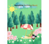 Sunshine Activity Book: Large-Print Puzzles, Memory Games, Coloring Pages, Mazes, Trivia, and Relaxing Activities for Seniors