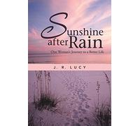 Sunshine after Rain: One Woman's Journey to a Better Life