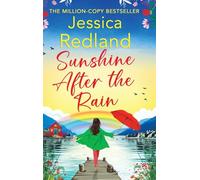Sunshine After the Rain: Escape to the Lakes with this heartwarming and uplifting page-turner from MULTI-MILLION COPY BESTSELLER Jessica Redland