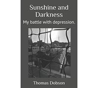 Sunshine and Darkness: My battle with depression.