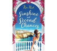 Sunshine and Second Chances: A heart-warming, feel-good summer read about friendship, love and second chances.