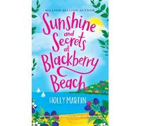 Sunshine and Secrets at Blackberry Beach: A gorgeous uplifting romance to escape with this summer (The Apple Hill Bay Series)
