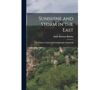 Sunshine and Storm in the East: Or, Cruises to Cyprus and Constantinople. Popular Ed