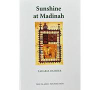 Sunshine at Madinah: Studies in the Life of the Prophet Muhammad