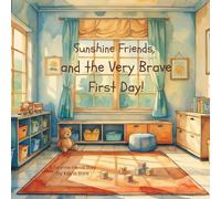 Sunshine Friends, and the Very Brave First Day!