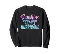 Sunshine Mixed With a Little Hurricane Inspirational Message Sweatshirt