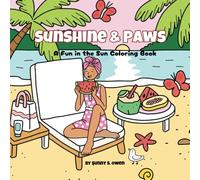 Sunshine & Paws - A Fun in the Sun Coloring Book for Girls, Tweens & Adult: Relaxing and Fun Summer Designs with Best Friends, Cute Pets, and Vacay Vibes