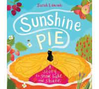 Sunshine Pie : A story to grow, bake and share