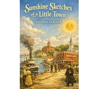 Sunshine Sketches of a Little Town
