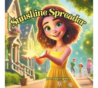Sunshine Spreader: Stefanie, an eight-year-old girl, has an invisible glow that spreads warmth and joy wherever she goes.