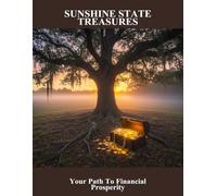 Sunshine State Treasures: Your Path To Financial Prosperity