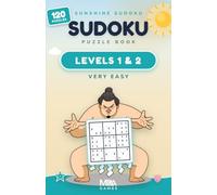 Sunshine Sudoku - Levels 1 & 2 - Very Easy: 120 Relaxing 9×9 Puzzles for Adults | Travel-Friendly Size with Full Solutions