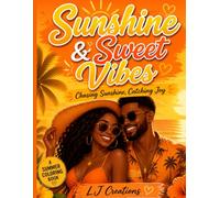 Sunshine & Sweet Vibes: A Tropical Coloring Book for Adults & Teens