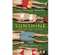 Sunshine: Why We Love the Sun