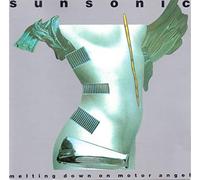 Sunsonic - Melting Down on Motor Angel (1990)