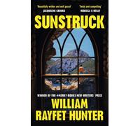 Sunstruck by William Rayfet Hunter Hardback