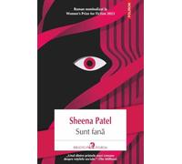 Sunt fana - Sheena Patel, Biblioteca Polirom. Actual, Editie in limba romana