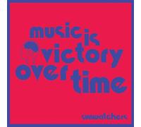 Sunwatchers - Music Is Victory Over Time [VINYL]