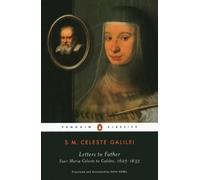 Letters to Father: Suor Maria Celeste to Galileo, 1623- - Paperback NEW Galilel,