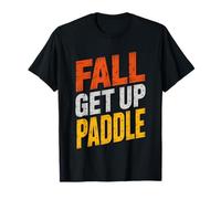 Sup Paddleboard Resilience Humor Fall Keep Going Funny Stand T-Shirt
