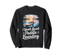 SUP Stand Up Paddle I Speak Fluent Paddle Boarding Sweatshirt