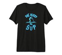 SUP Surfing Stand Up Paddle Paddling supboard EAT Sleep SUP Premium T-Shirt