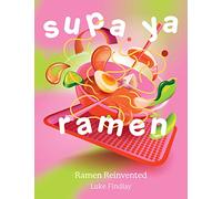 Supa Ya Ramen: Ramen Reinvented